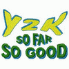 Y2K SO FAR SO GOOD