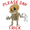 PLEASE SAY TRICK SKELETON