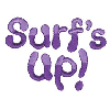 SURFS UP