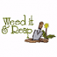 WEED IT AND REAP